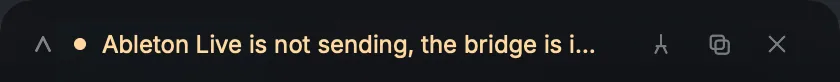 The status line in its amber warning state, reading Ableton Live is not sending, the bridge is installed.