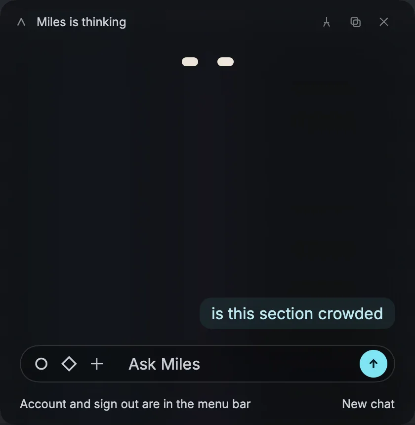 The panel while Miles works on an answer: the status line reads Miles is thinking and the eyes narrow while it does.