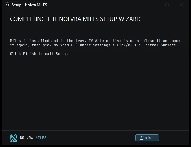 The last page of the Windows installer, Completing the Nolvra MILES Setup Wizard: Miles is installed and in the tray, and the line tells you to reopen Ableton Live and pick NolvraMILES under Settings, Link/MIDI, Control Surface.