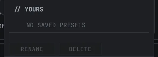 The foot of the preset list: the YOURS heading with NO SAVED PRESETS under it, and the RENAME and DELETE buttons in a row underneath. Saving is not here; SAVE is a button in the top row of the window.